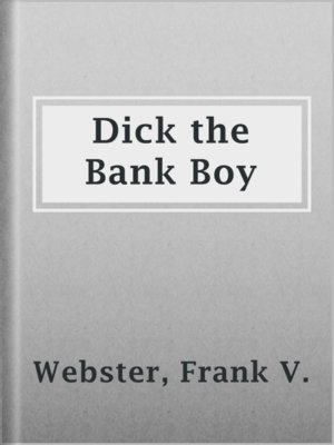 cover image of Dick the Bank Boy